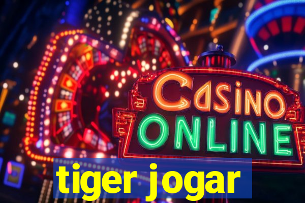 tiger jogar