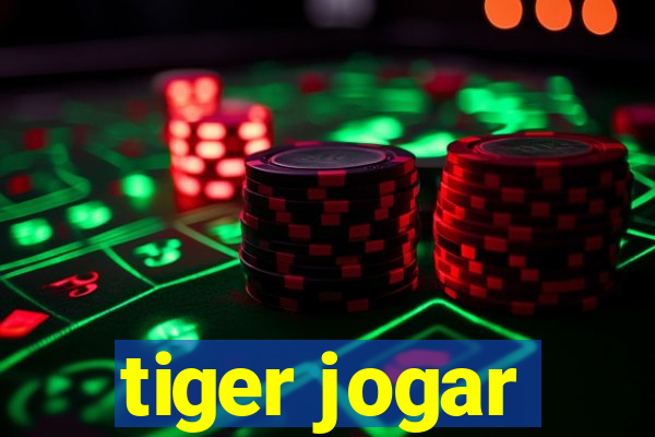 tiger jogar