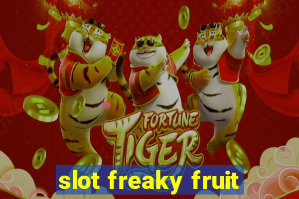 slot freaky fruit