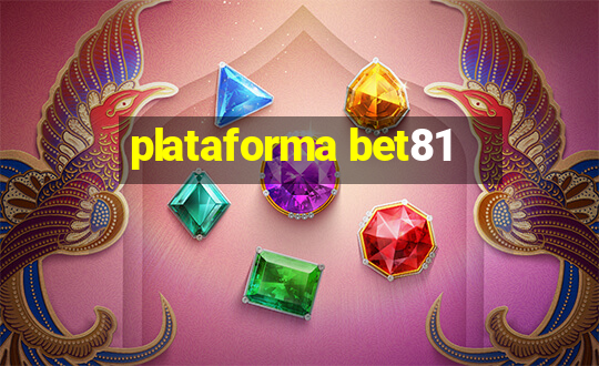 plataforma bet81