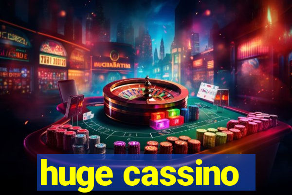 huge cassino