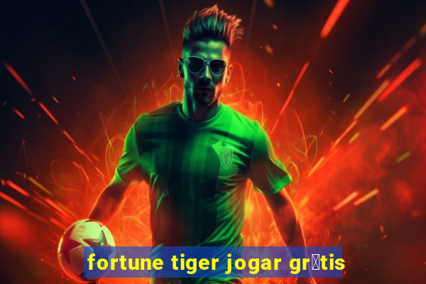 fortune tiger jogar gr谩tis