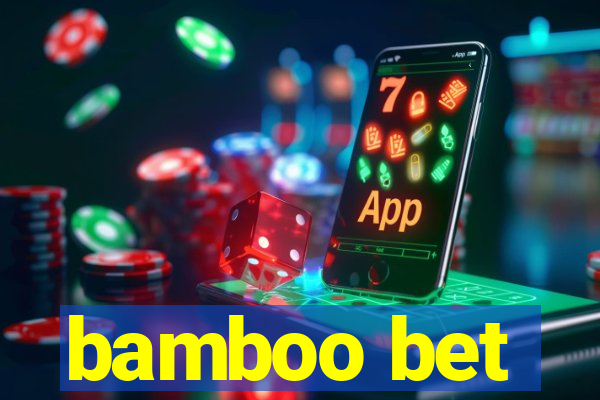 bamboo bet