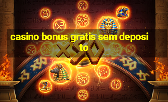 casino bonus gratis sem deposito