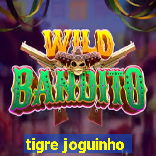 tigre joguinho