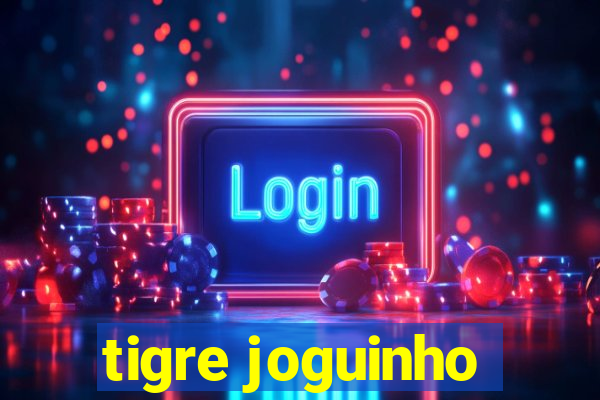 tigre joguinho