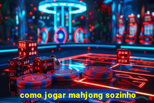 como jogar mahjong sozinho