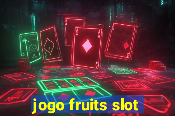 jogo fruits slot