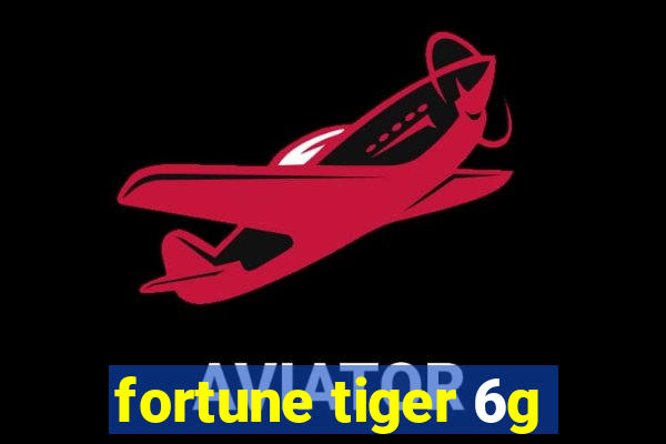 fortune tiger 6g