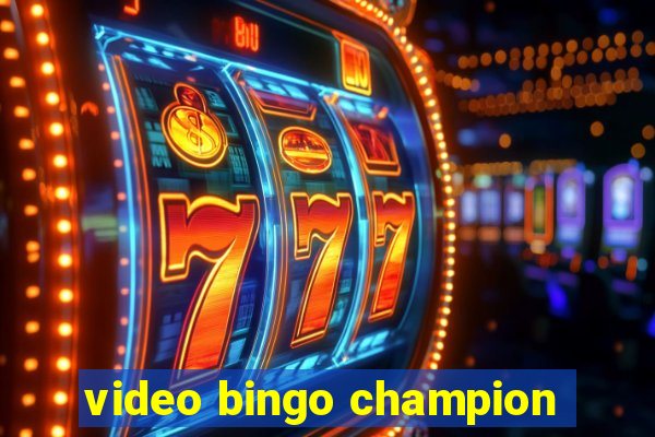 video bingo champion