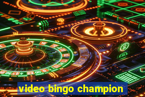 video bingo champion