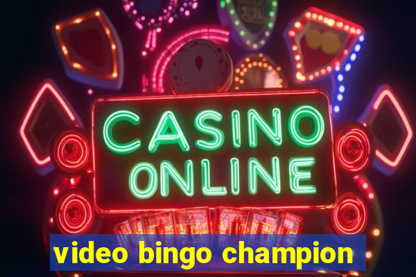 video bingo champion