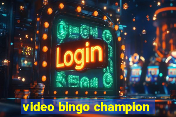 video bingo champion