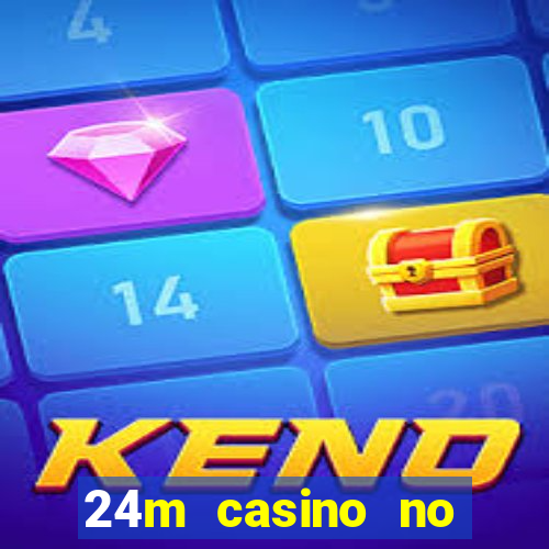 24m casino no deposit bonus