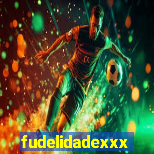 fudelidadexxx