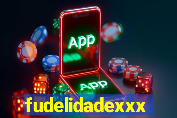 fudelidadexxx