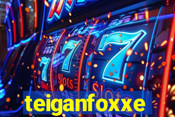 teiganfoxxe