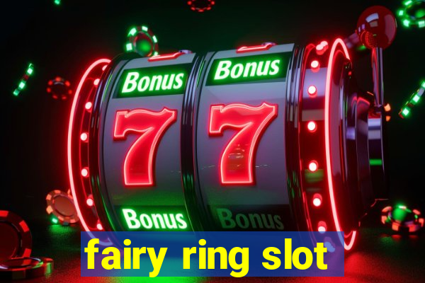 fairy ring slot