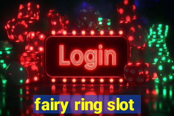 fairy ring slot