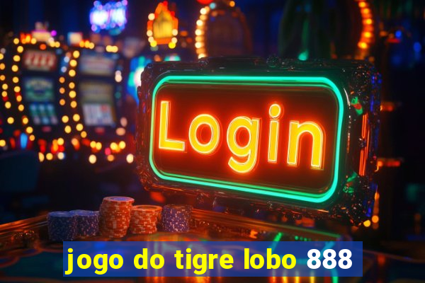 jogo do tigre lobo 888