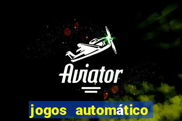 jogos automático para ganhar dinheiro