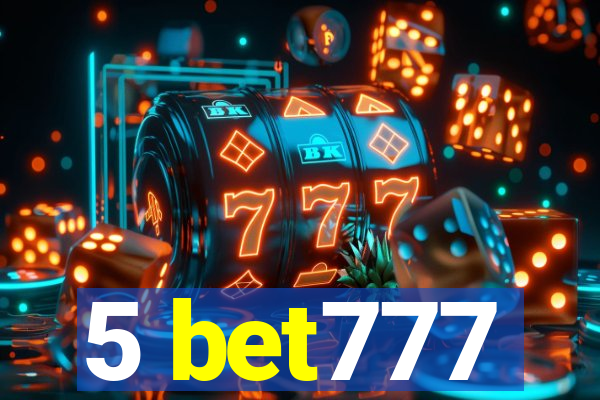 5 bet777