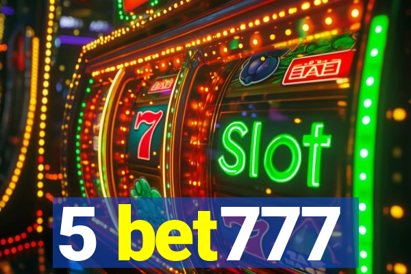 5 bet777