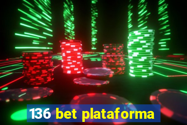 136 bet plataforma