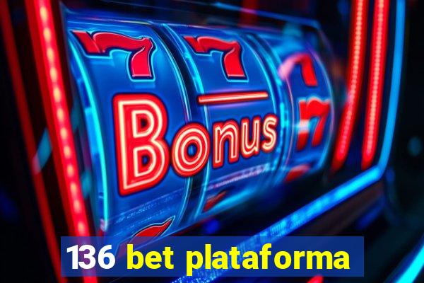 136 bet plataforma