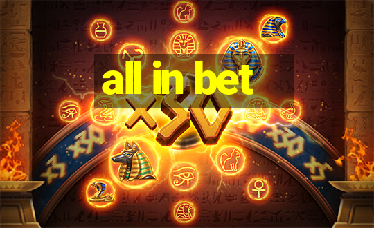 all in bet