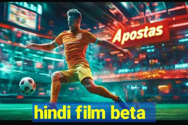 hindi film beta