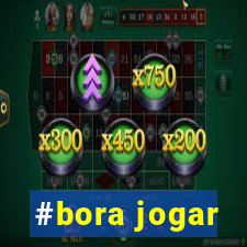 #bora jogar