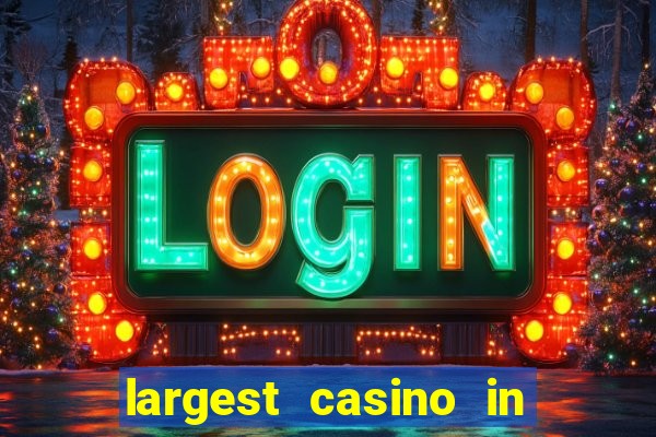 largest casino in the usa