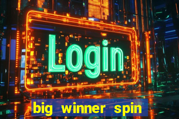 big winner spin and win