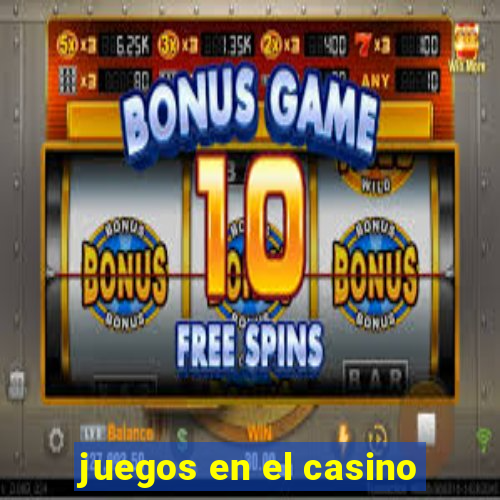 juegos en el casino