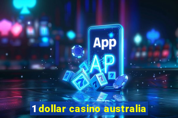 1 dollar casino australia