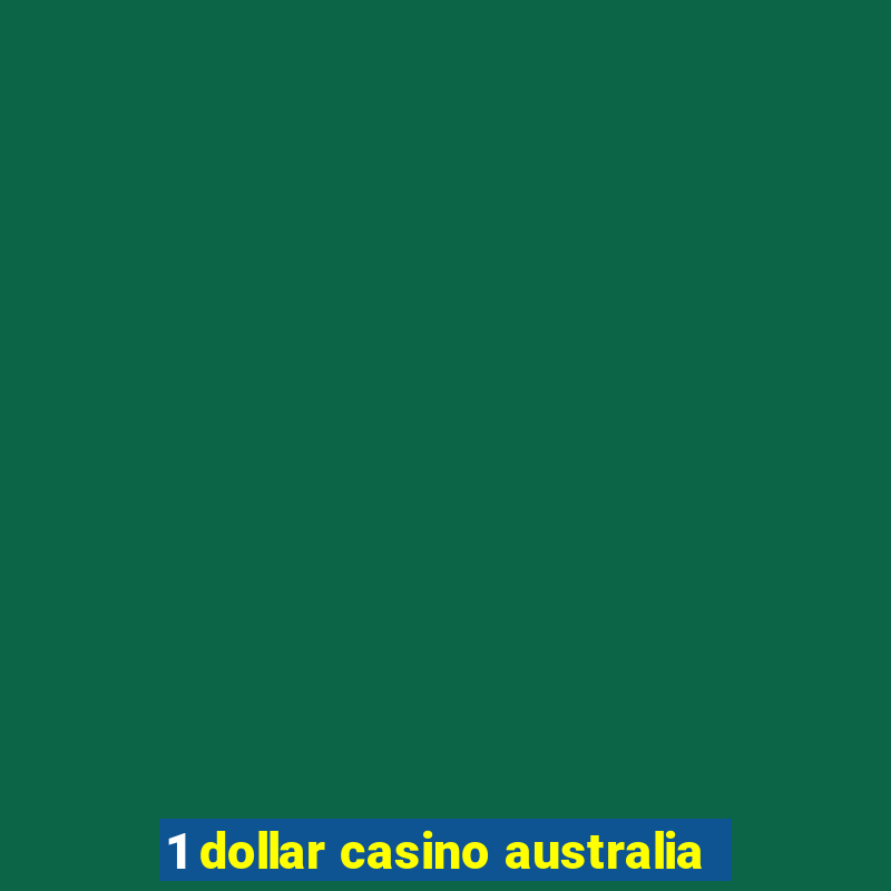 1 dollar casino australia