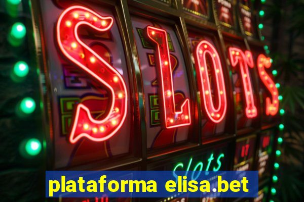 plataforma elisa.bet