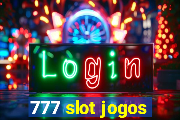 777 slot jogos