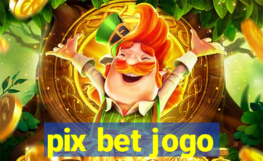 pix bet jogo