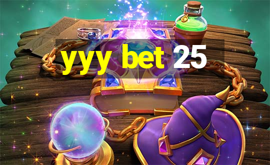 yyy bet 25