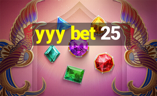 yyy bet 25