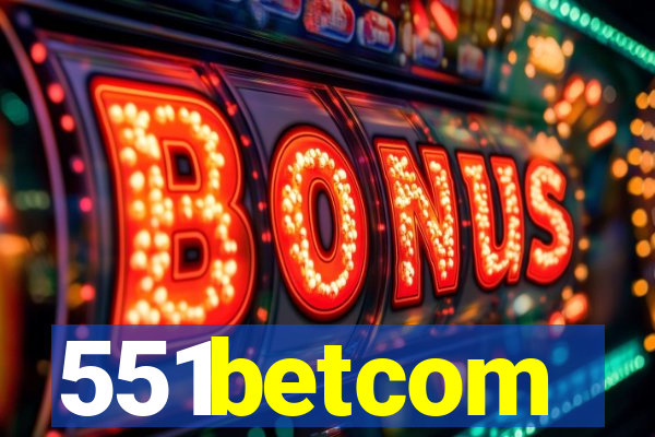 551betcom