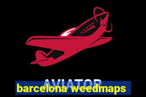 barcelona weedmaps