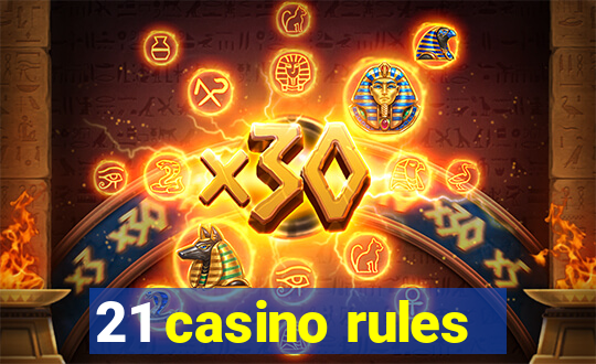 21 casino rules