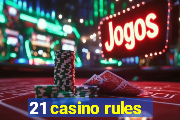 21 casino rules