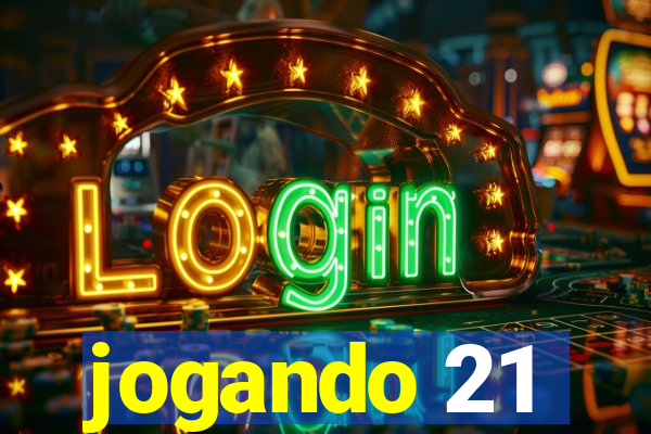 jogando 21