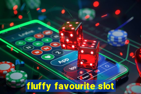 fluffy favourite slot