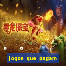 jogos que pagam dinheiro de verdade na hora