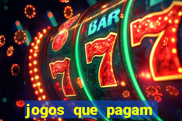 jogos que pagam dinheiro de verdade na hora